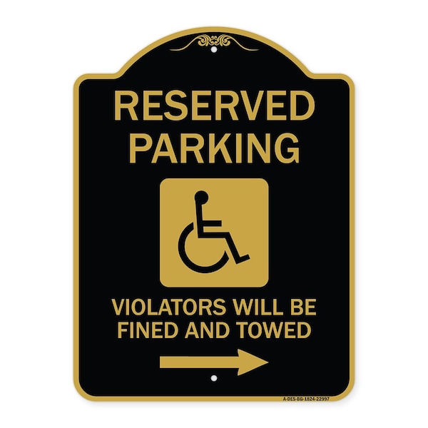 Reserved Parking Violators Fined & Towed Right Arrow, Black & Gold Alum, 18" x 24", BG-1824-22997